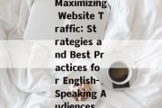 Maximizing Website Traffic: Strategies and Best Practices for English-Speaking Audiences