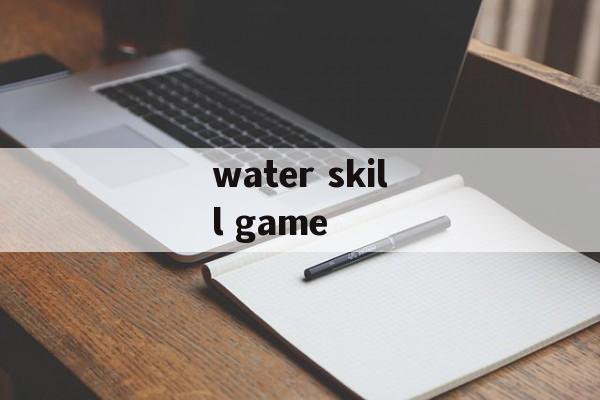 water skill game